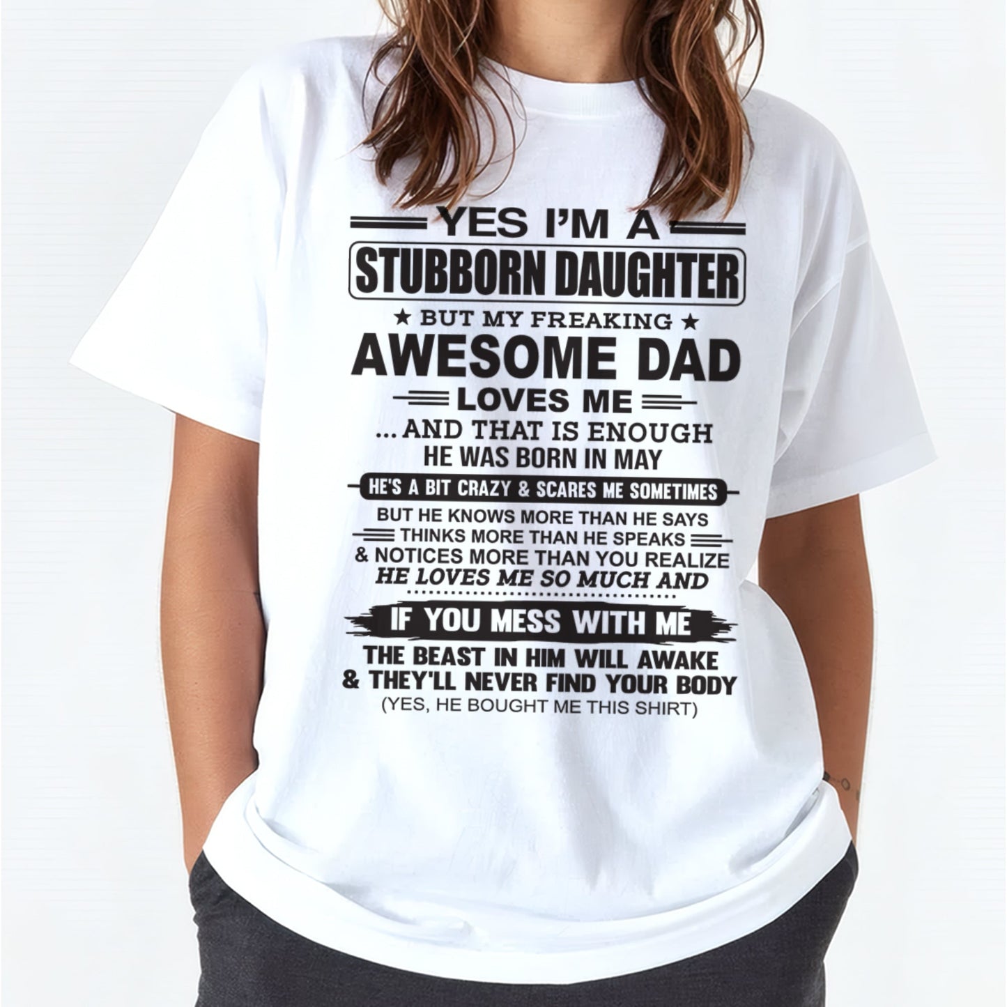 Yes I’m A Stubborn Daughter T-Shirt – Birthday Gift From May Dad / Man - top05 (SKU07-186-05)