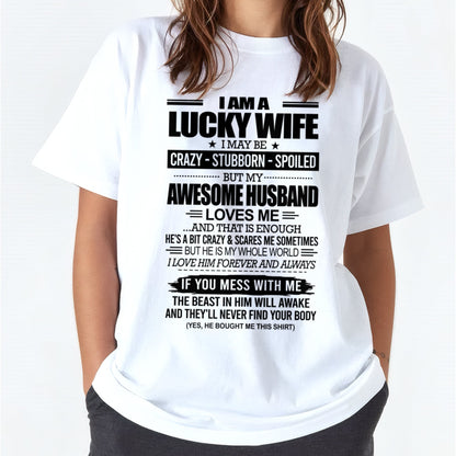 I AM A LUCKY WIFE I MAY BE CRAZY - STUBBORN - SPOILED T-Shirt – Birthday Gift From Husband / Man - TOP00 (SKU12-297-00)