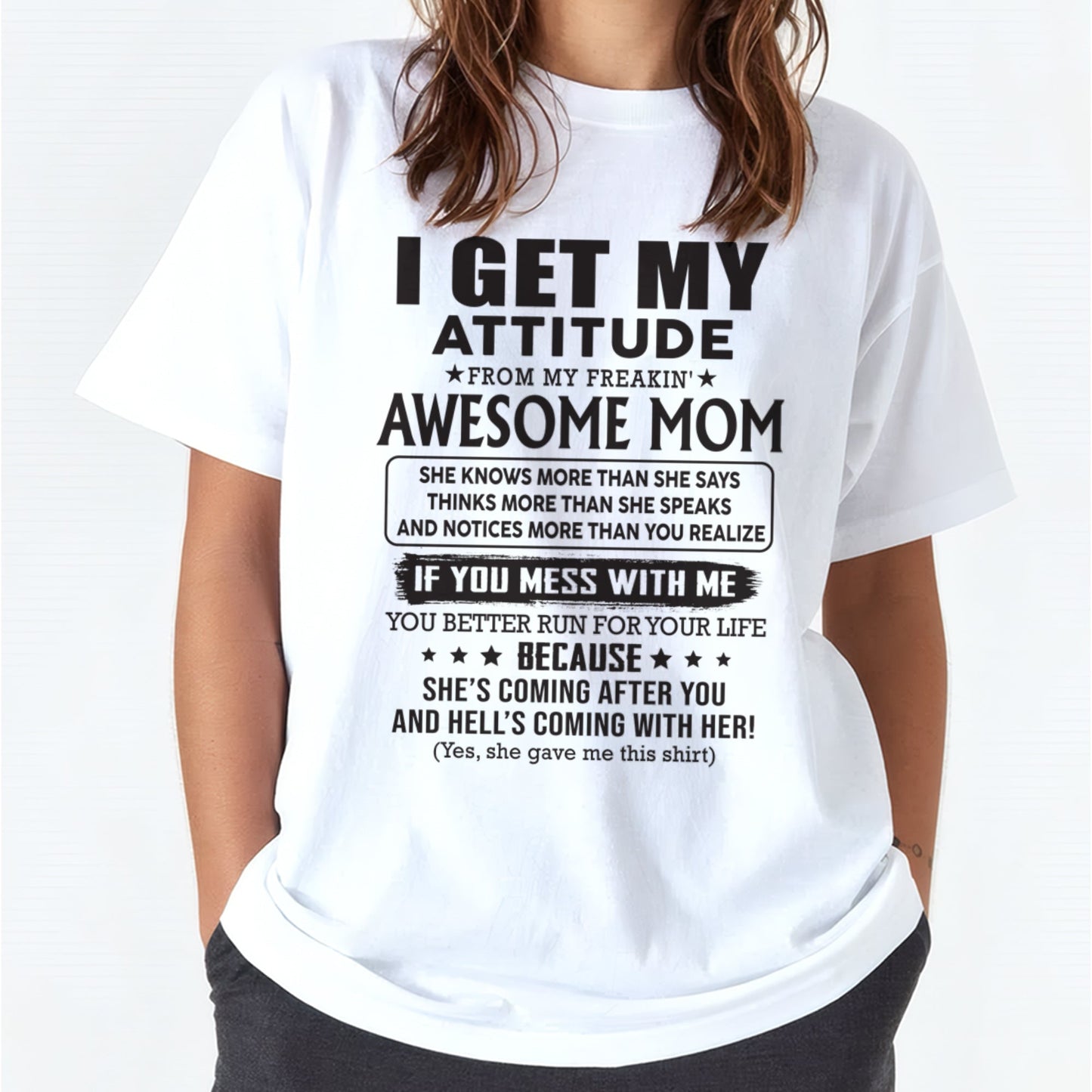 I GET MY ATTITUDE FROM AWESOME MOM - to my Daughter from Mom - TOP00 (SKU08-17-00)