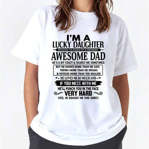 I'M A LUCKY DAUGHTER BECAUSE I'M RAISED BY A FREAKING AWESOME DAD - FROM MAN   (SKU-TLUCKYDD-00)