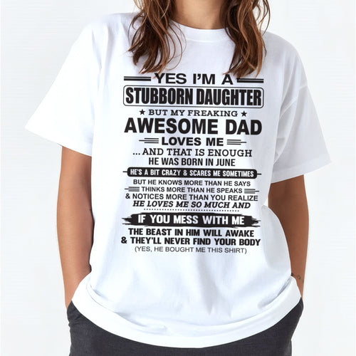 Yes I’m A Stubborn Daughter T-Shirt – Birthday Gift From June Dad / Man - top06 (SKU07-186-06)