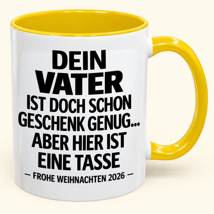 Als Vater zu haben, ist Geschenk genug – Lustiges Weihnachten 2026 – Geschenk-Kaffeetasse mit Spruch (SKU2610-140)