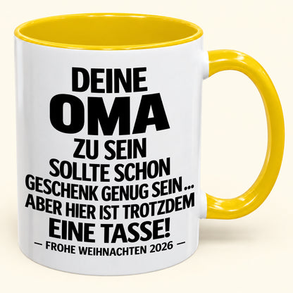 Deine Oma zu sein, ist Geschenk genug – Lustiges Weihnachten 2026 – Geschenk-Kaffeetasse mit Spruch (SKU2610-279)