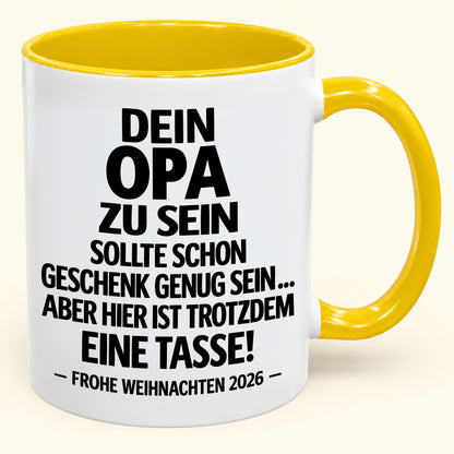 Dein Opa zu sein, ist Geschenk genug – Lustiges Weihnachten 2026 – Geschenk-Kaffeetasse mit Spruch (SKU2610-346)