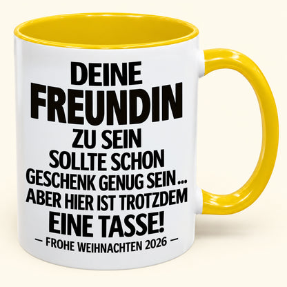 Deine Freundin zu sein, ist Geschenk genug – Lustiges Weihnachten 2026 – Geschenk-Kaffeetasse mit Spruch (SKU2610-552)