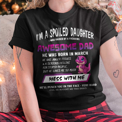 I'M A SPOILED DAUGHTER, I WAS RAISED BY A FREAKING AWESOME DAD – MARCH FROM MAN (SKU-S2-03)