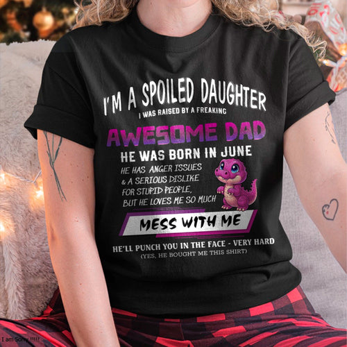 I'M A SPOILED DAUGHTER, I WAS RAISED BY A FREAKING AWESOME DAD – JUNE FROM MAN (SKU-S2-06)