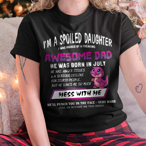 I'M A SPOILED DAUGHTER, I WAS RAISED BY A FREAKING AWESOME DAD – JULY FROM MAN (SKU-S2-07)