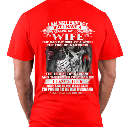 I Am Not Perfect But I Have A Freaking Awesome Wife - Gift For Husband From Wife - TOP00 (SKU06-31-00)
