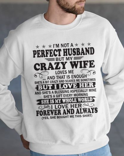 I'm Not A Pefect Husband But My Crazy Wife Loves Me T-Shirt – Birthday Gift From Wife / Woman - TOP00 (SKU12-243-00)