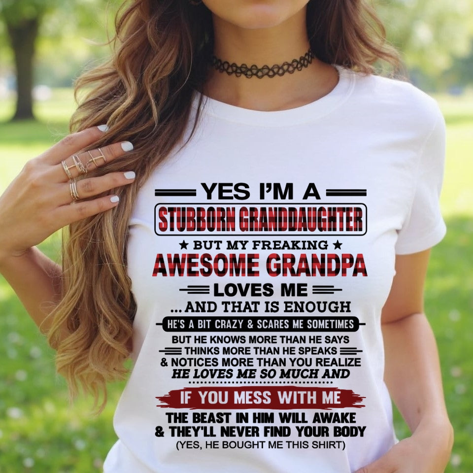 Yes I’m A Stubborn Granddaughter T-Shirt – Birthday Gift From Grandpa / Man - TOP00 (SKU2607-269-00)