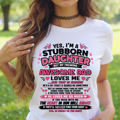 TOP00 - Yes I’m A Stubborn Daughter T-Shirt – Birthday Gift From Dad / Man - (SKU2604-28-00)