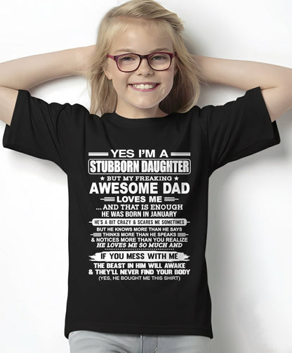 Yes I’m A Stubborn Daughter T-Shirt – Birthday Gift From January Dad / Man - top01 (SKU11-34-01)