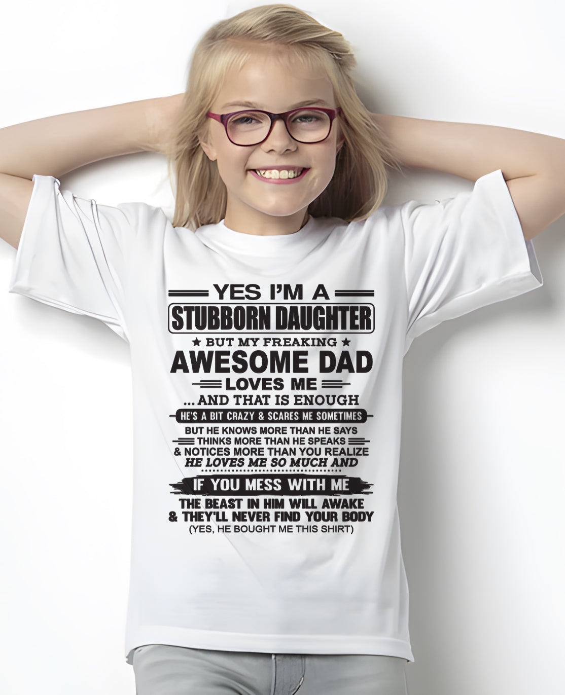 Yes I’m A Stubborn Daughter T-Shirt – Birthday Gift From Dad / Man - top00 (SKU07-186-00)