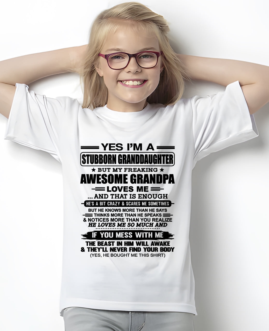 TOP00 - Yes I’m A Stubborn Granddaughter T-Shirt – Birthday Gift From Grandpa / Man - (SKU2602-89-00)