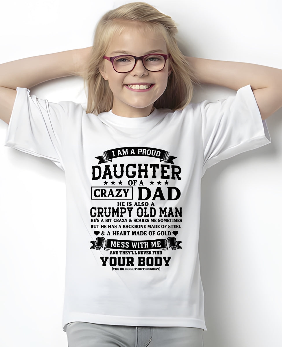 TOP00 - I AM A PROUD DAUGHTER OF A CRAZY DAD - Birthday Gift From Dad / Man - (SKU2606-308-00)