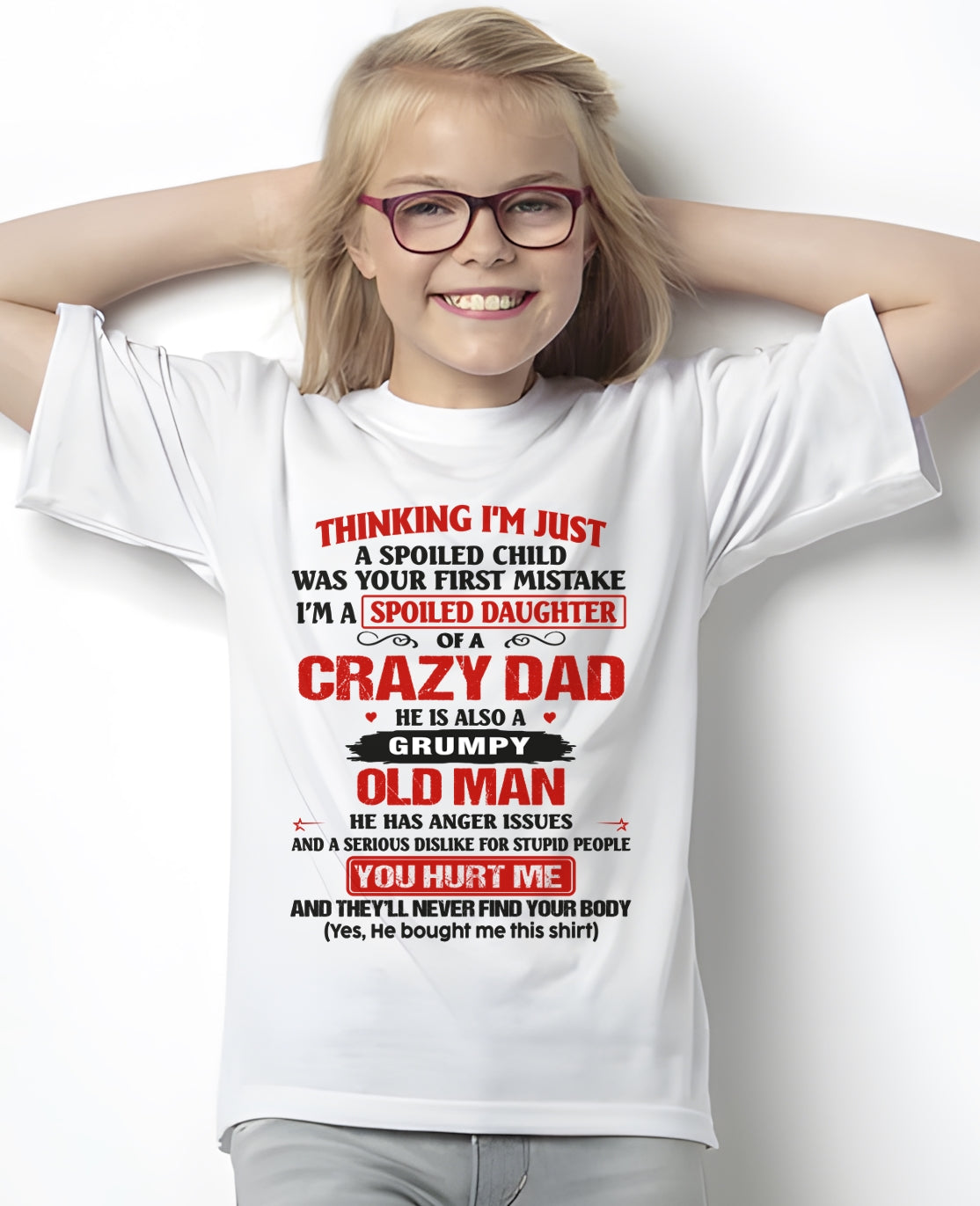 Spoiled Daughter of a Crazy Dad Shirt – Birthday Gift From Dad / Man - top00 (SKU26T-0189-00)