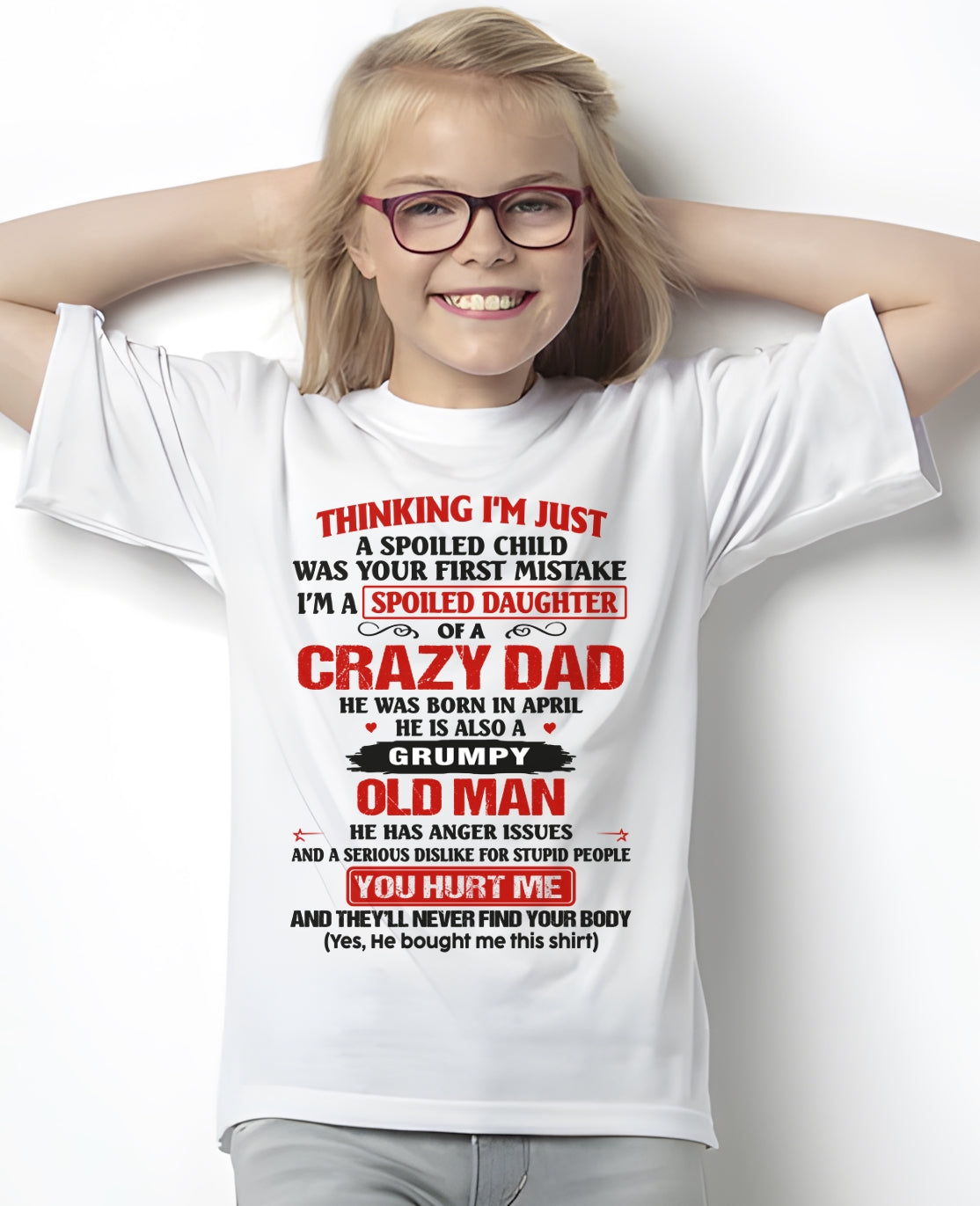 Spoiled Daughter of a Crazy April Dad Shirt – Birthday Gift From Dad / Man - top04 (SKU26T-0189-04)