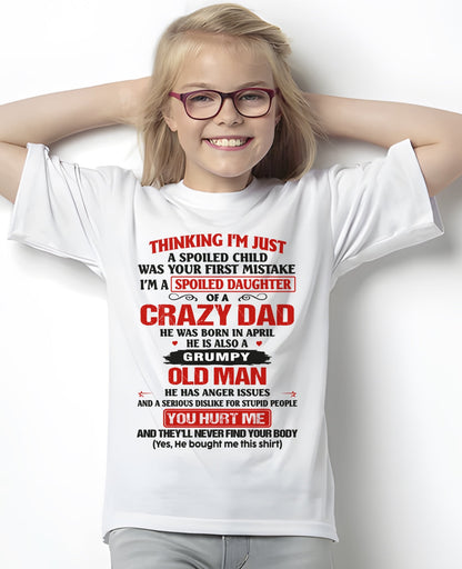 Spoiled Daughter of a Crazy April Dad Shirt – Birthday Gift From Dad / Man - top04 (SKU26T-0189-04)