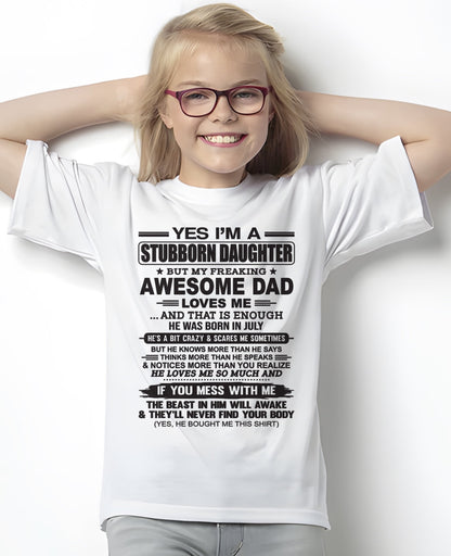Yes I’m A Stubborn Daughter T-Shirt – Birthday Gift From July Dad / Man - top07 (SKU07-186-07)