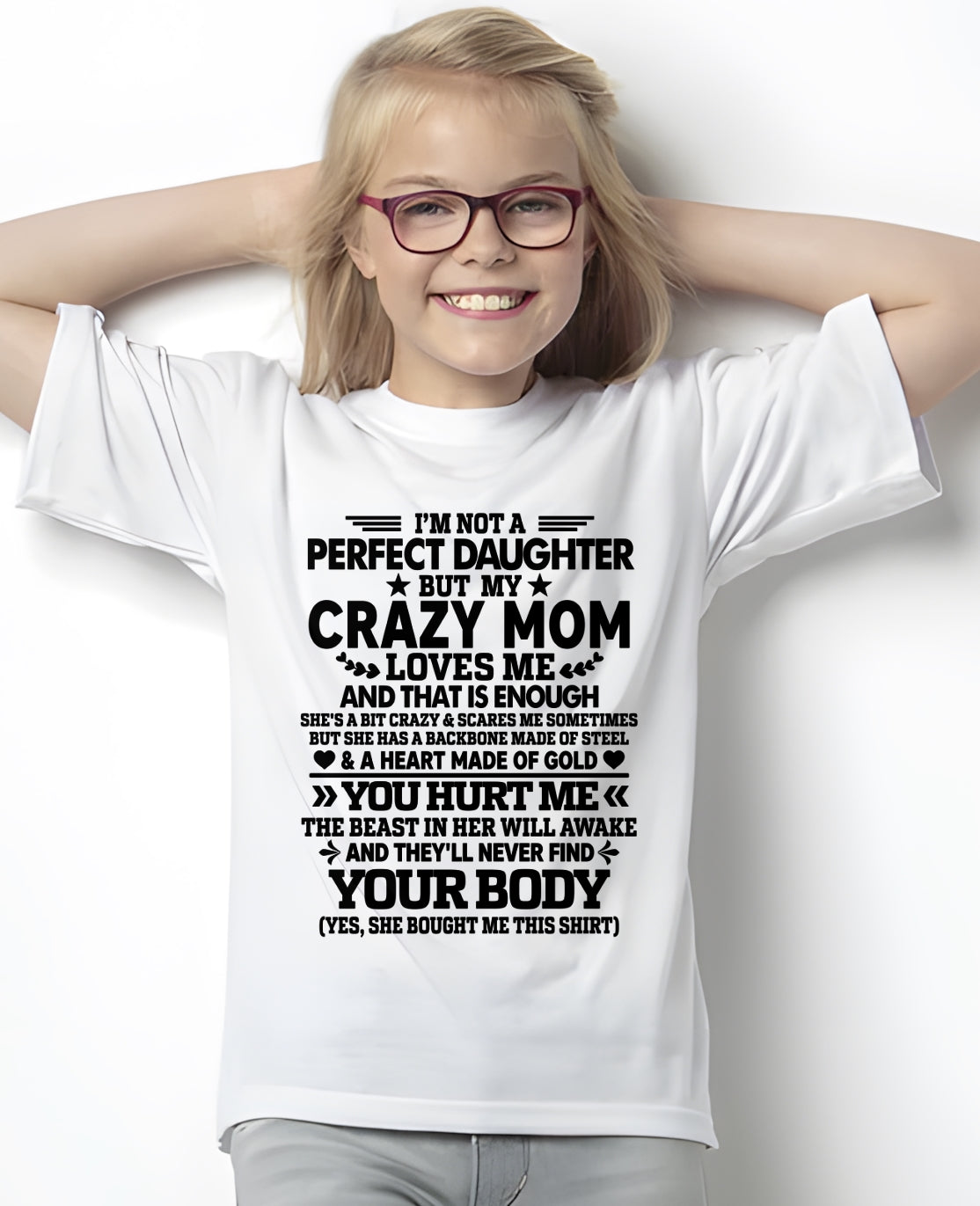 TOP00 - I’m Not A Perfect Daughter But My Crazy Mom Loves Me - Birthday Gift From Mom / Woman - (SKU2603-151-00)