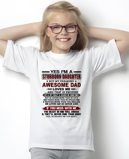 Yes I’m A Stubborn Daughter T-Shirt – Birthday Gift From Dad / Man - TOP00 (SKU2607-216-00)