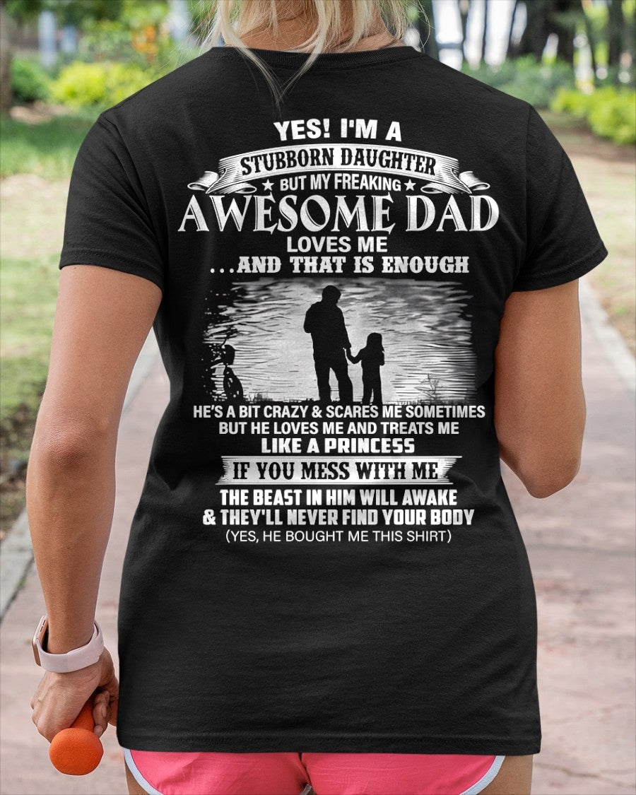 Yes I’m A Stubborn Daughter T-Shirt – Birthday Gift From Dad / Man - TOP00 (SKU2604-239-00)