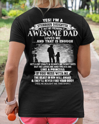 Yes I’m A Stubborn Daughter T-Shirt – Birthday Gift From Dad / Man - TOP00 (SKU2604-239-00)