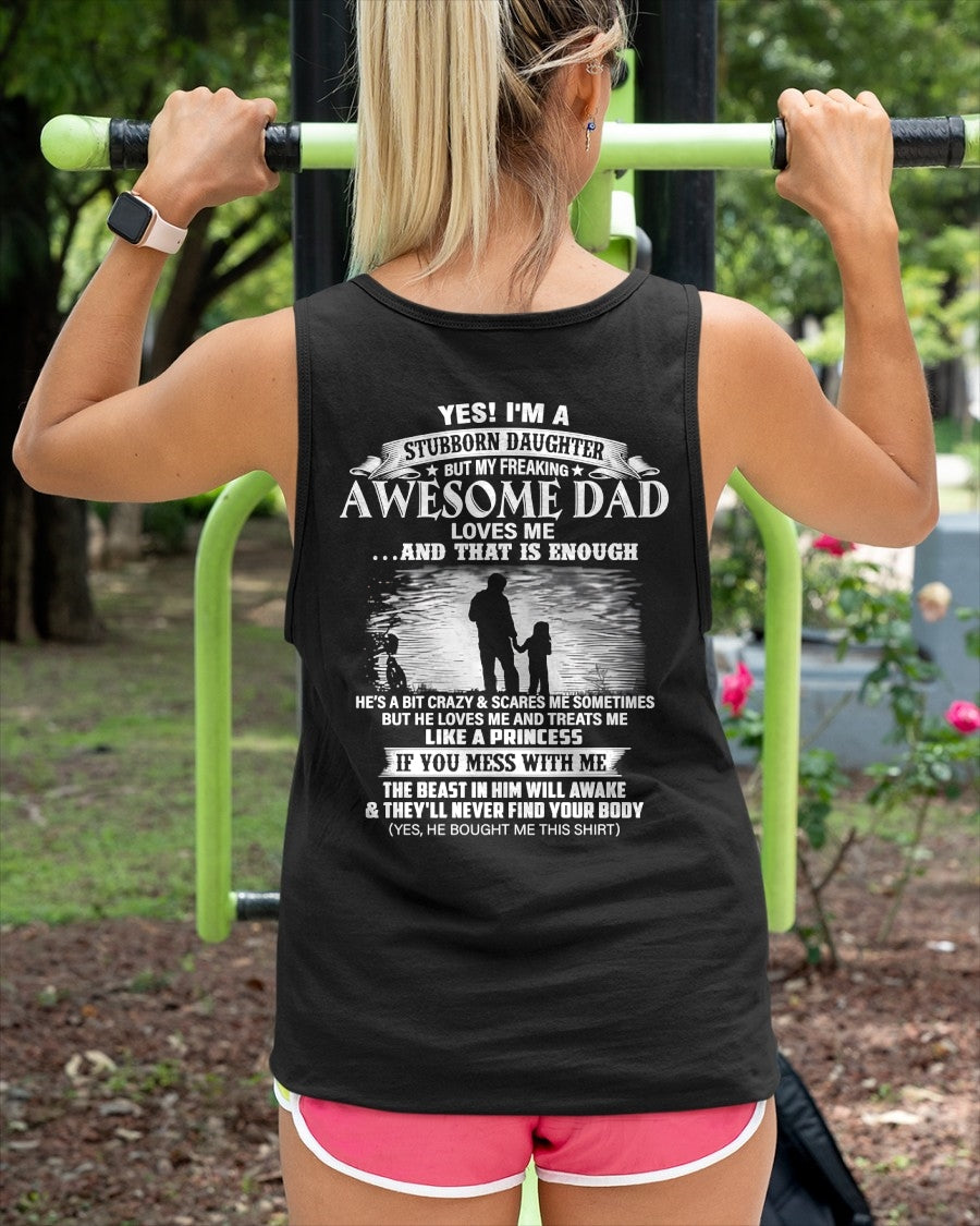 Yes I’m A Stubborn Daughter T-Shirt – Birthday Gift From Dad / Man - TOP00 (SKU2604-239-00)
