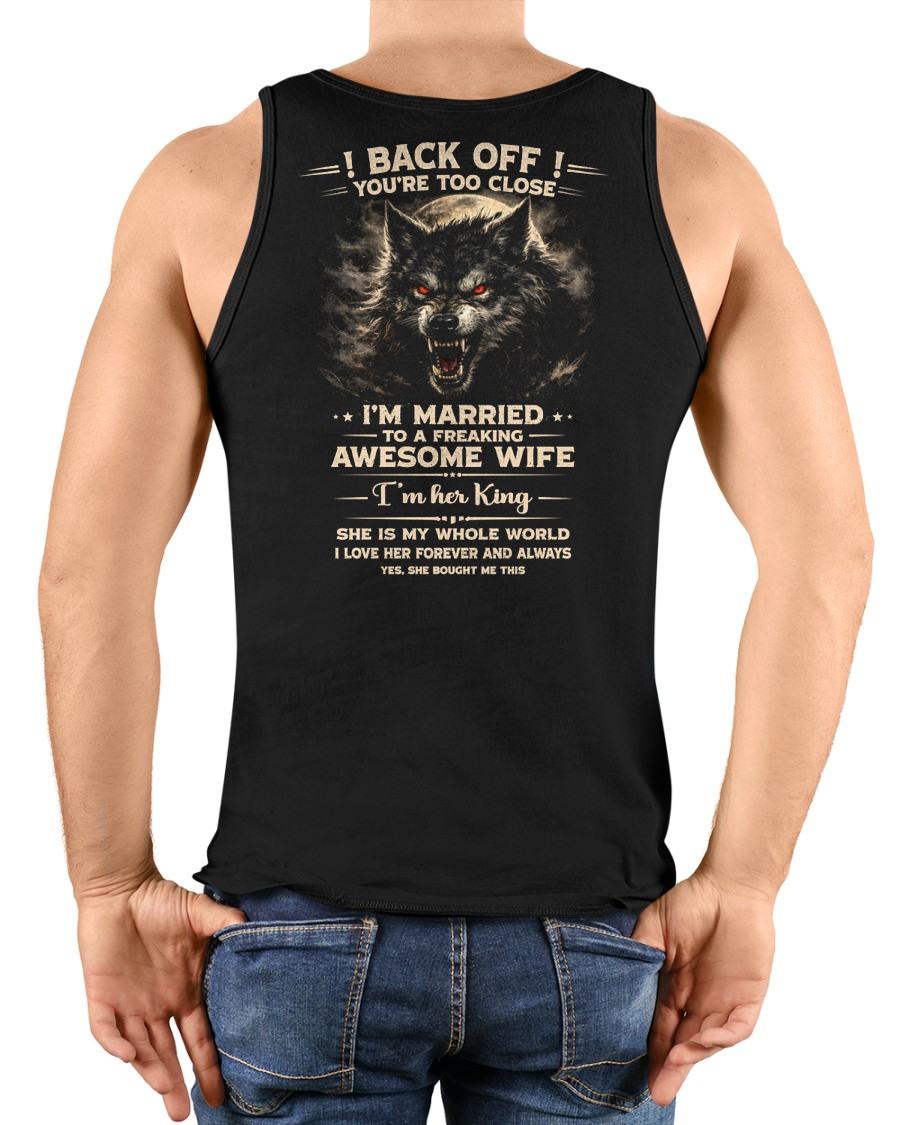 BACK OFF! YOU'RE TOO CLOSE - GIFT FROM WIFE - TOP00 (SKU26T-01-25-00)
