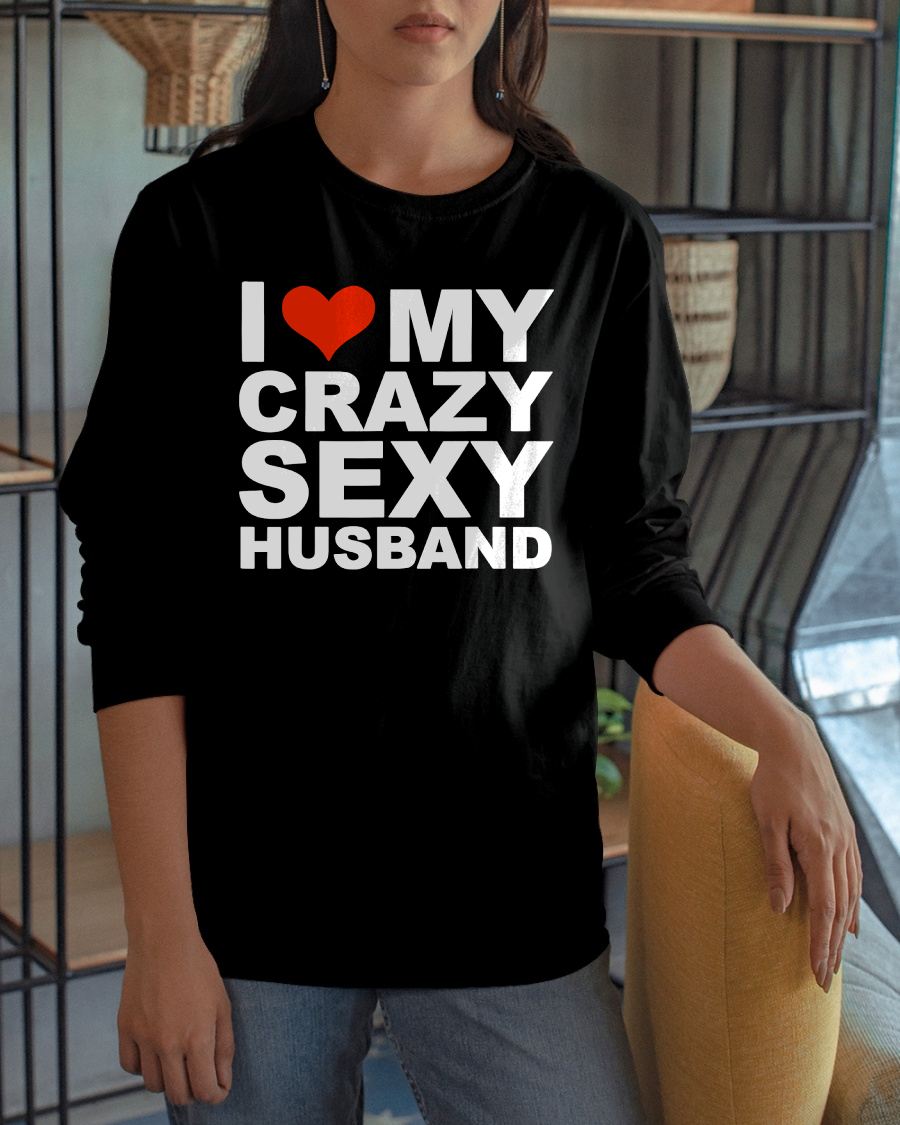 I LOVE MY CRAZY SEXY HUSBAND - PERFECT GIFT FOR YOUR WIFE - TOP00 (SKU12-294)