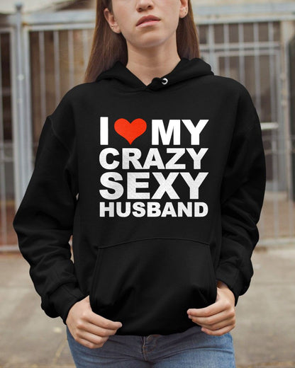 I LOVE MY CRAZY SEXY HUSBAND - PERFECT GIFT FOR YOUR WIFE - TOP00 (SKU12-294)