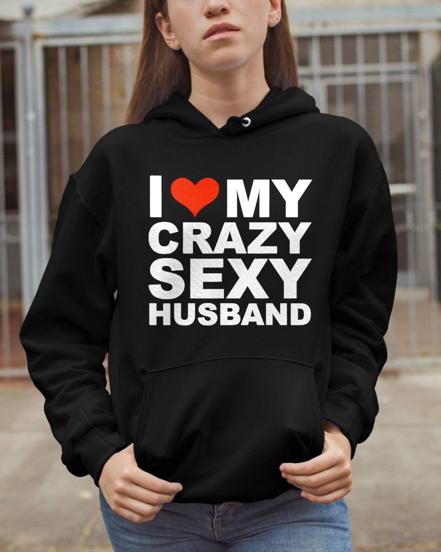 I LOVE MY CRAZY SEXY HUSBAND - PERFECT GIFT FOR YOUR WIFE - TOP00 (SKU12-294)