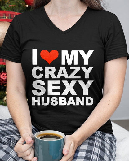 I LOVE MY CRAZY SEXY HUSBAND - PERFECT GIFT FOR YOUR WIFE - TOP00 (SKU12-294)