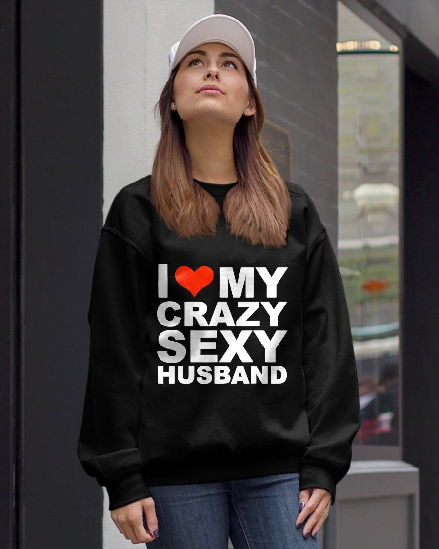 I LOVE MY CRAZY SEXY HUSBAND - PERFECT GIFT FOR YOUR WIFE - TOP00 (SKU12-294)