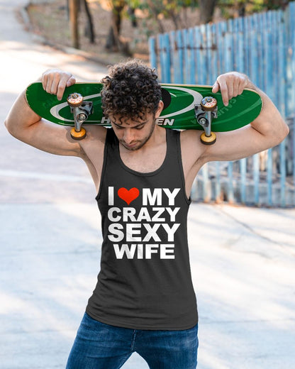 I LOVE MY CRAZY SEXY WIFE - PERFECT GIFT FOR YOUR HUSBAND - TOP00 (SKU12-296)