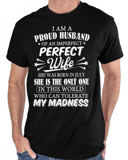 I AM A PROUD MAN OF AN IMPERFECT PERFECT WOMAN - BORN IN JULY - Vivian07 (SKU05-76-07)