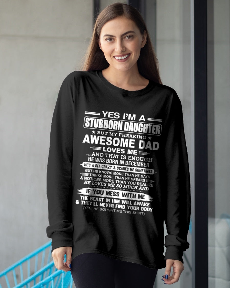 Yes I’m A Stubborn Daughter T-Shirt – Birthday Gift From December Dad / Man - top12 (SKU11-34-12)