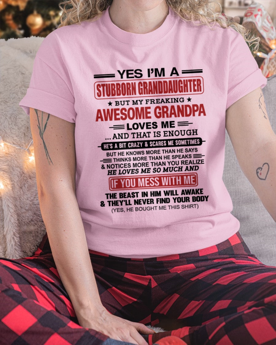 TOP00 - Yes I’m A Stubborn Granddaughter T-Shirt – Birthday Gift From Grandpa / Man - (SKU2603-21-00)