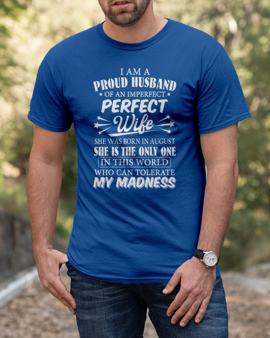 I AM A PROUD MAN OF AN IMPERFECT PERFECT WOMAN - BORN IN AUGUST- Vivian08 (SKU05-76-08)