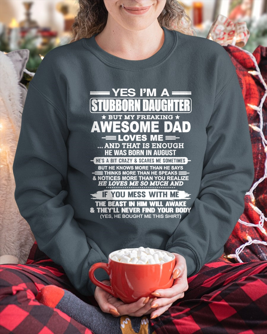 Yes I’m A Stubborn Daughter T-Shirt – Birthday Gift From August Dad / Man - top08 (SKU11-34-08)