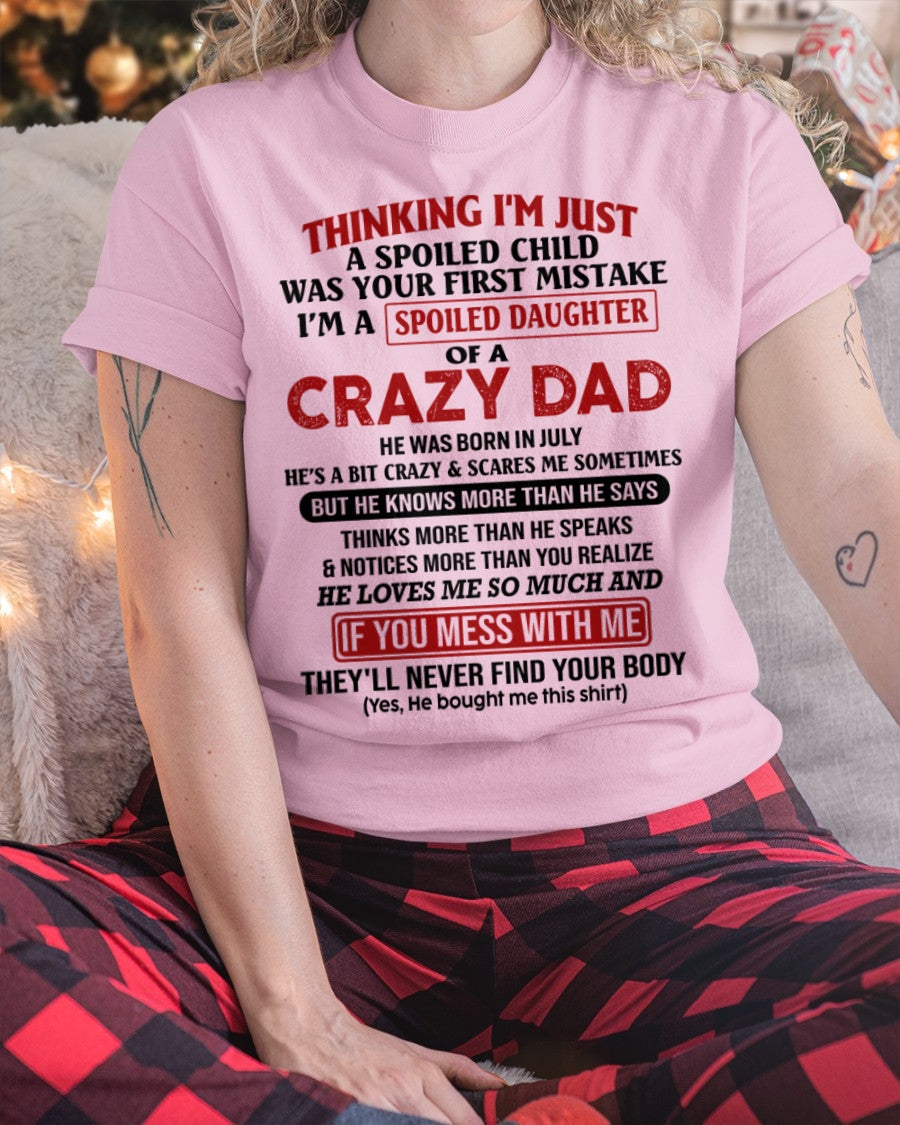 Spoiled Daughter of a Crazy July Dad Shirt – Birthday Gift From Dad / Man - top07 (SKU-TDD-SPOILED-07)
