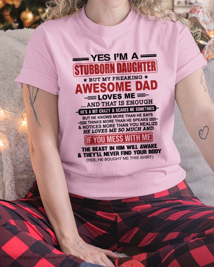TOP00 - Yes I’m A Stubborn Daughter T-Shirt – Birthday Gift From Dad / Man - (SKU2602-166-00)