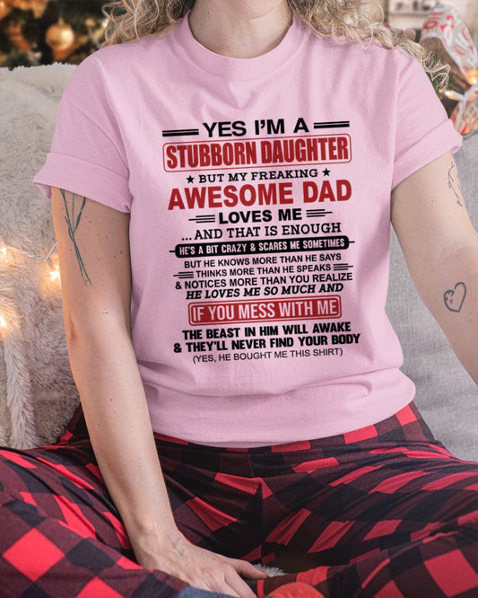 TOP00 - Yes I’m A Stubborn Daughter T-Shirt – Birthday Gift From Dad / Man - (SKU2602-166-00)