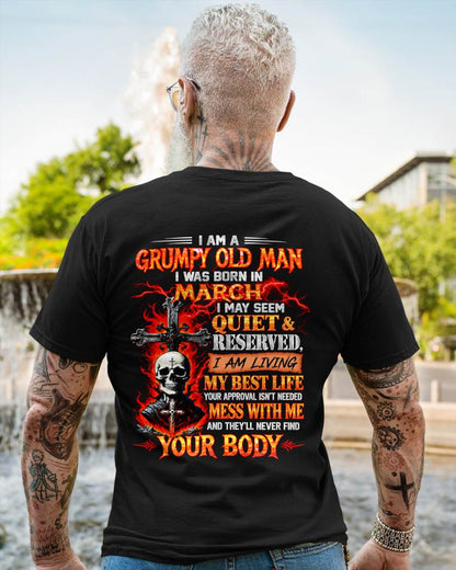 March – Grumpy Old Man – Quiet & Reserved – Living My Best Life – T-Shirt for Men – TOP03 (SKU2609-108-03)
