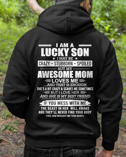 TOP00 - I AM A LUCKY SON I MAY BE CRAZY - STUBBORN - SPOILED T-Shirt – Birthday Gift From Mom / Woman - (SKU2605-15-00)