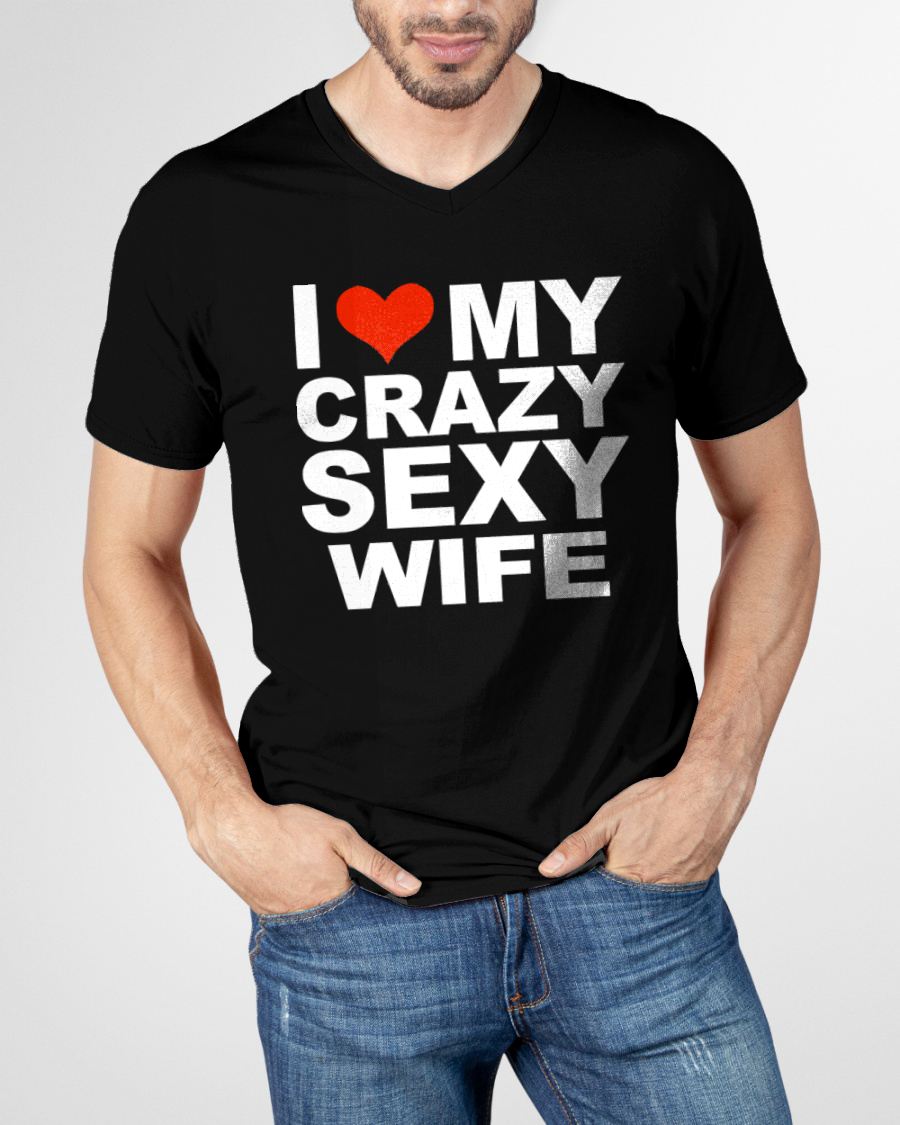 I LOVE MY CRAZY SEXY WIFE - PERFECT GIFT FOR YOUR HUSBAND - TOP00 (SKU12-296)