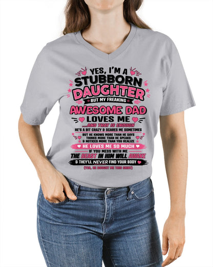 TOP00 - Yes I’m A Stubborn Daughter T-Shirt – Birthday Gift From Dad / Man - (SKU2604-28-00)