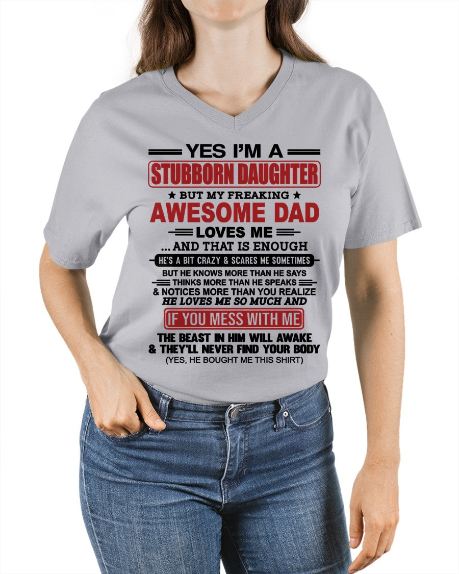 TOP00 - Yes I’m A Stubborn Daughter T-Shirt – Birthday Gift From Dad / Man - (SKU2602-166-00)