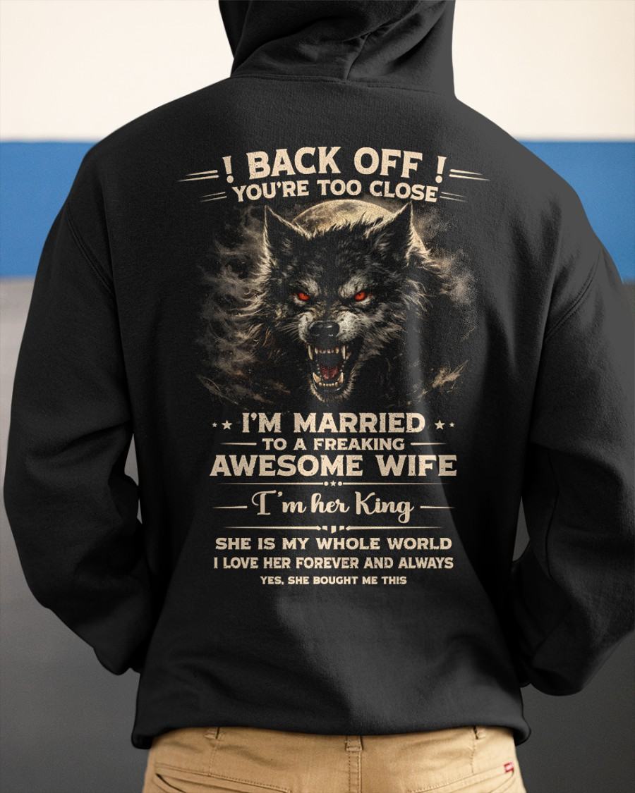 BACK OFF! YOU'RE TOO CLOSE - GIFT FROM WIFE - TOP00 (SKU26T-01-25-00)